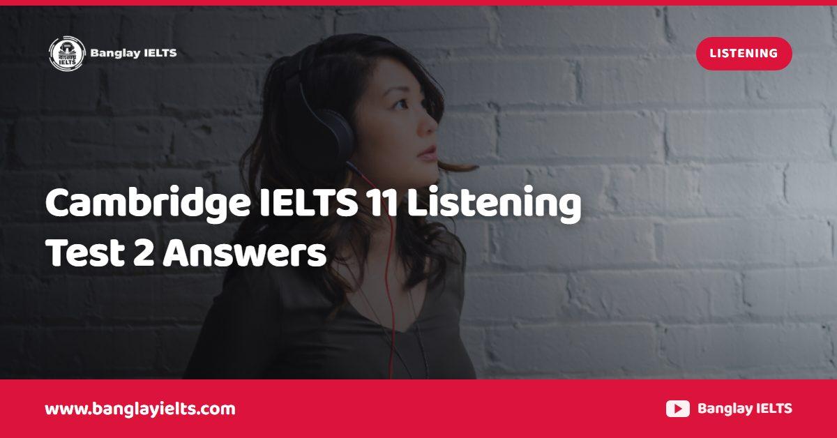 Cambridge IELTS 11 Listening Test 2 Answers