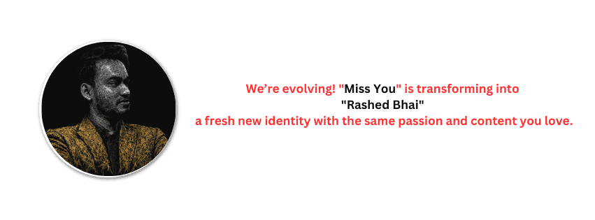 Exciting News: “Miss You” is Now “Rashed Bhai”