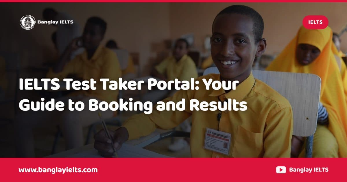 IELTS Test Taker Portal: Your Guide to Booking and Results