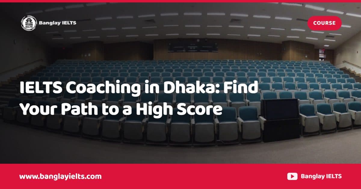 IELTS Coaching in Dhaka: Find Your Path to a High Score