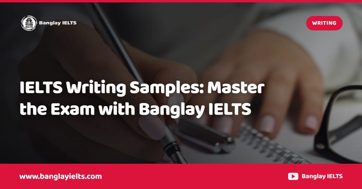 IELTS Writing Samples: Master the Exam with Banglay IELTS