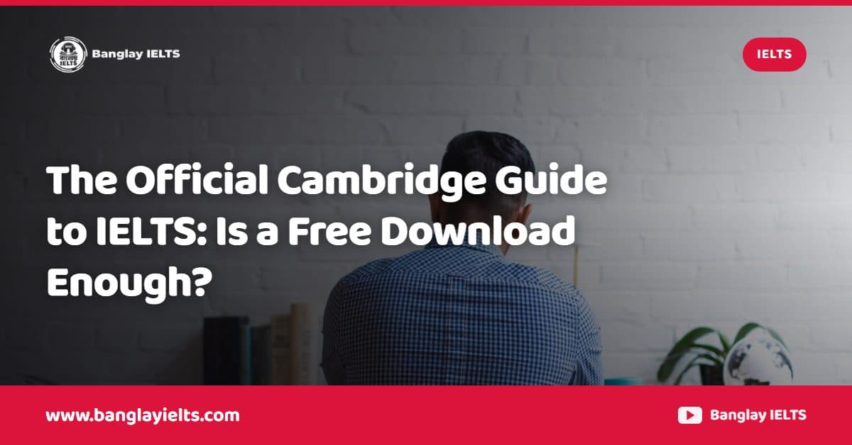 The Official Cambridge Guide to IELTS: Is a Free Download Enough?