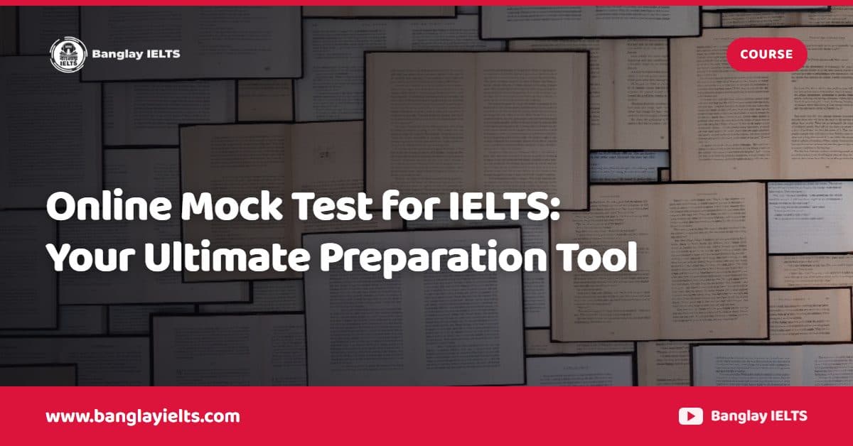 Online Mock Test for IELTS: Your Ultimate Preparation Tool