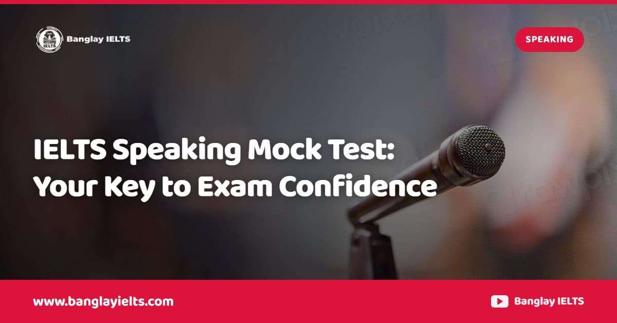 IELTS Speaking Mock Test: Your Key to Exam Confidence
