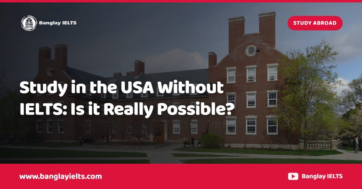 Study in the USA Without IELTS: Is it Really Possible?