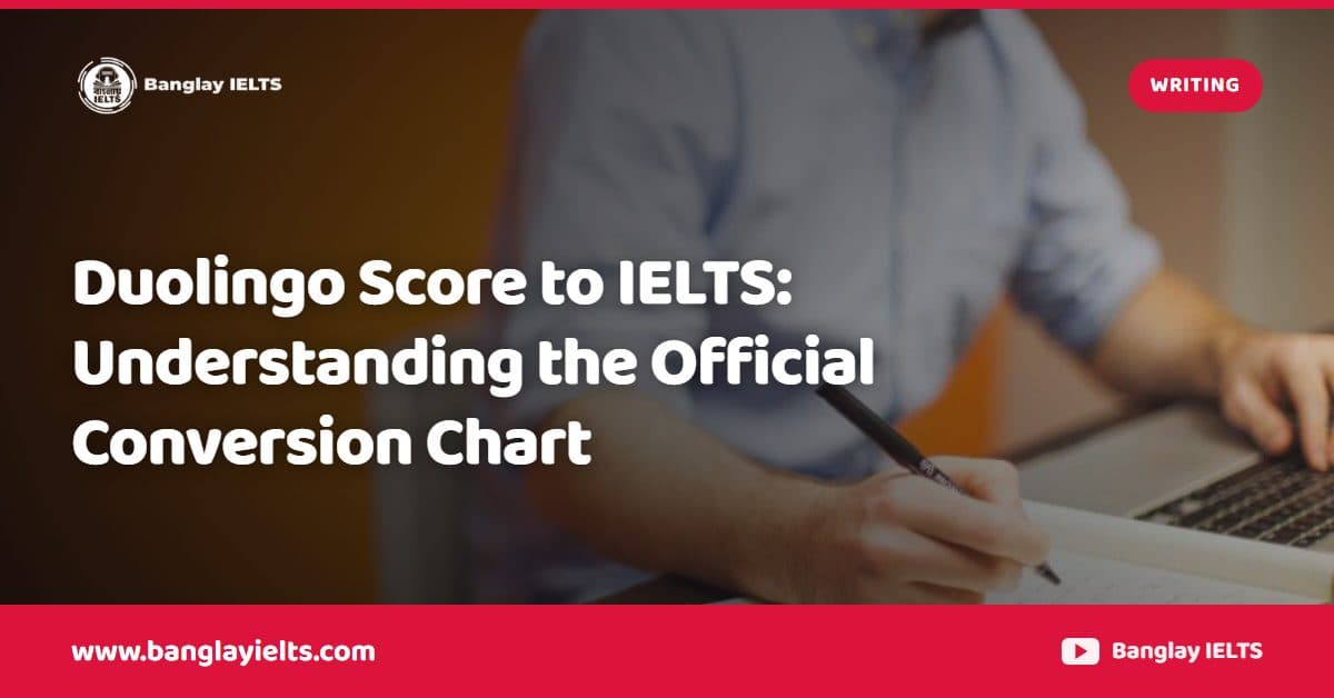 Duolingo Score to IELTS: Understanding the Official Conversion Chart