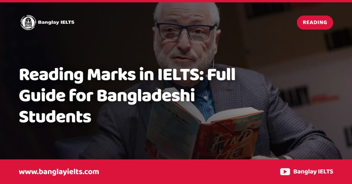 Reading Marks in IELTS: Full Guide for Bangladeshi Students