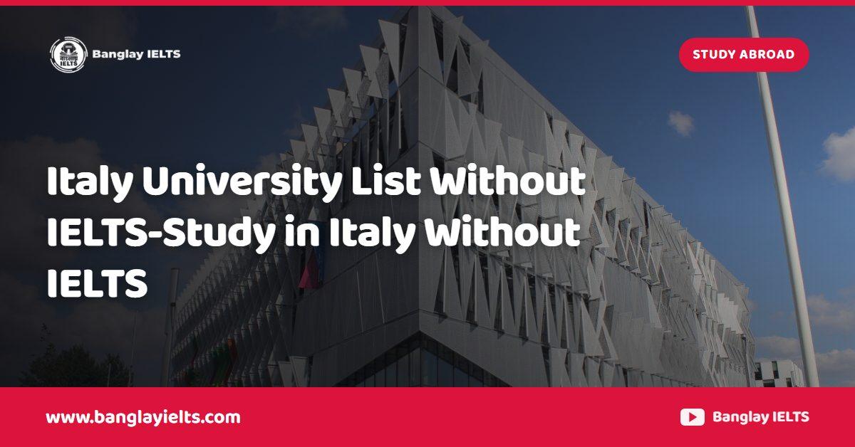 Italy University List Without IELTS-Study in Italy Without IELTS