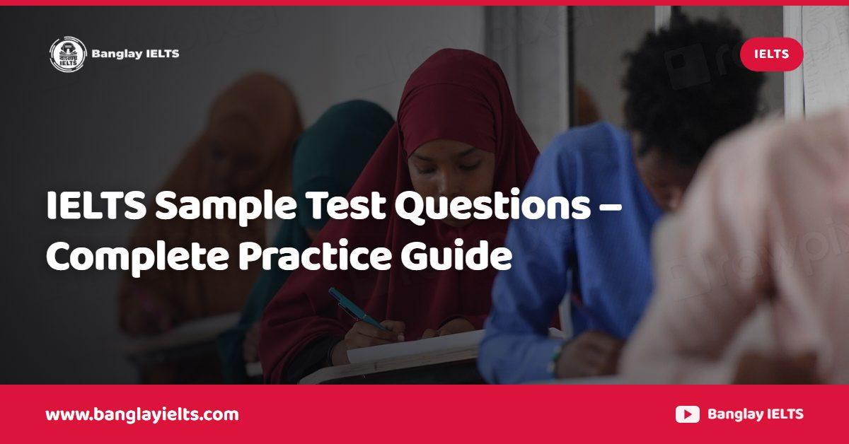 IELTS Sample Test Questions – Complete Practice Guide