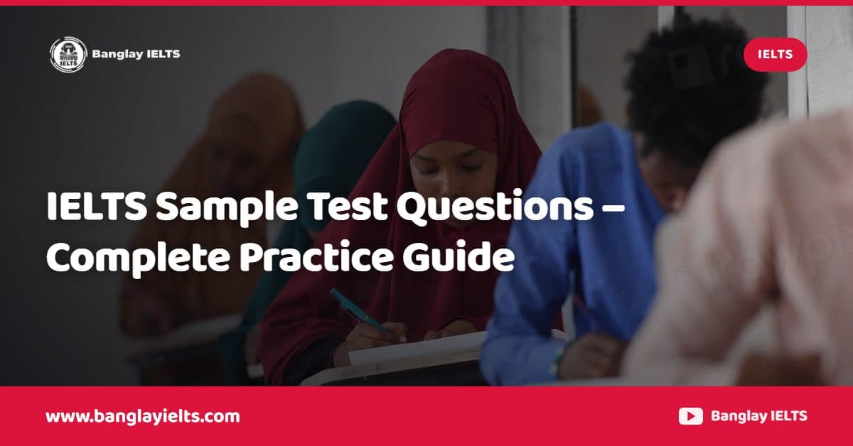 IELTS Sample Test Questions – Complete Practice Guide