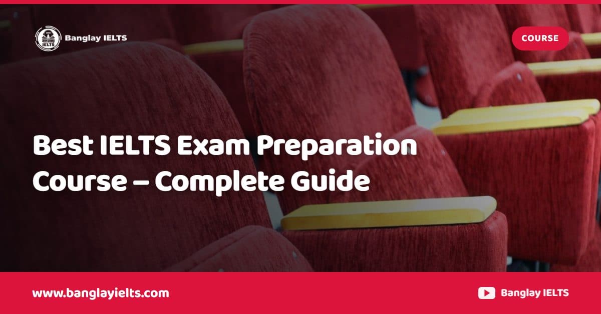 Best IELTS Exam Preparation Course – Complete Guide