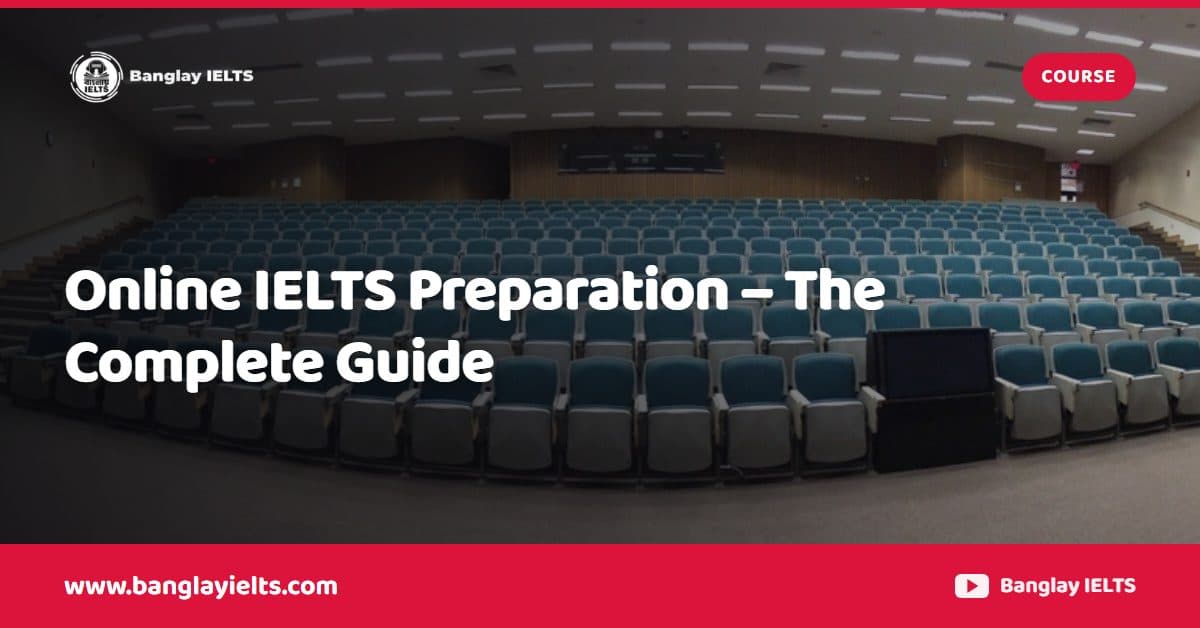 Online IELTS Preparation – The Complete Guide