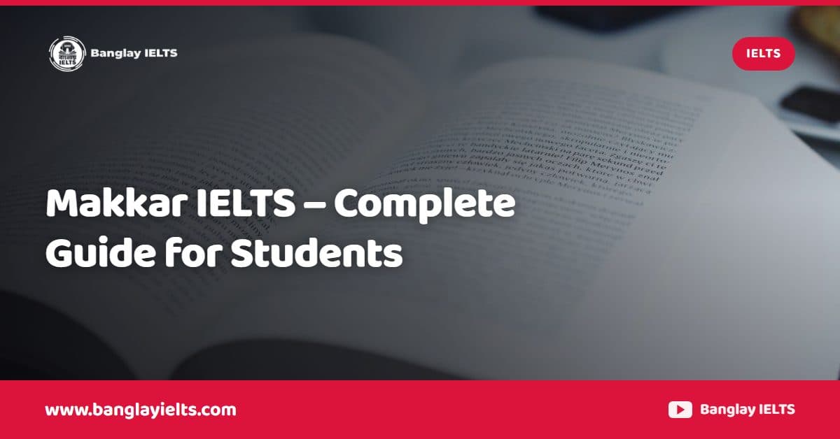 Makkar IELTS – Complete Guide for Students
