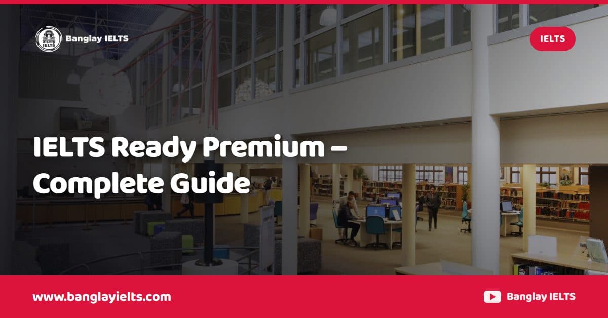 IELTS Ready Premium – Complete Guide