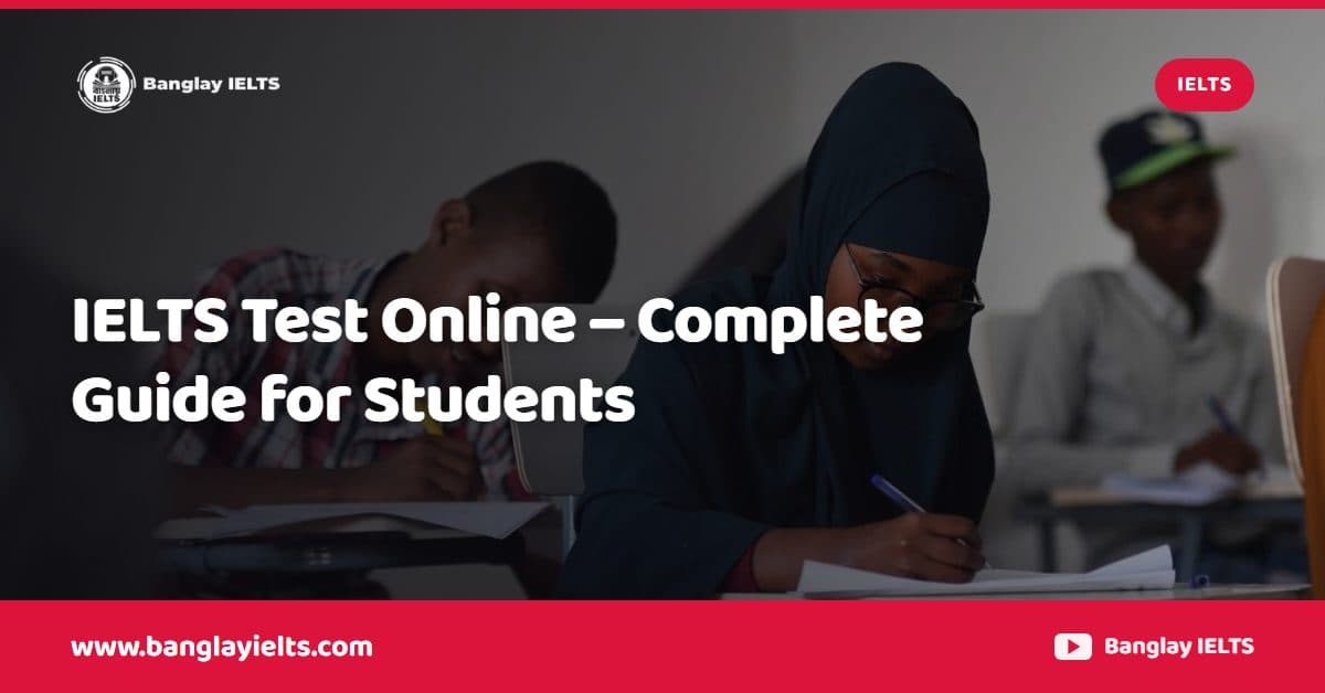 IELTS Test Online – Complete Guide for Students