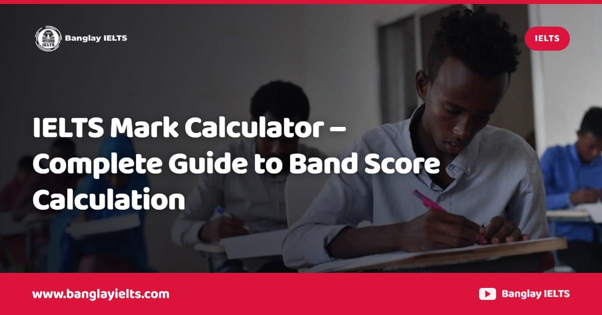 IELTS Mark Calculator – Complete Guide to Band Score Calculation