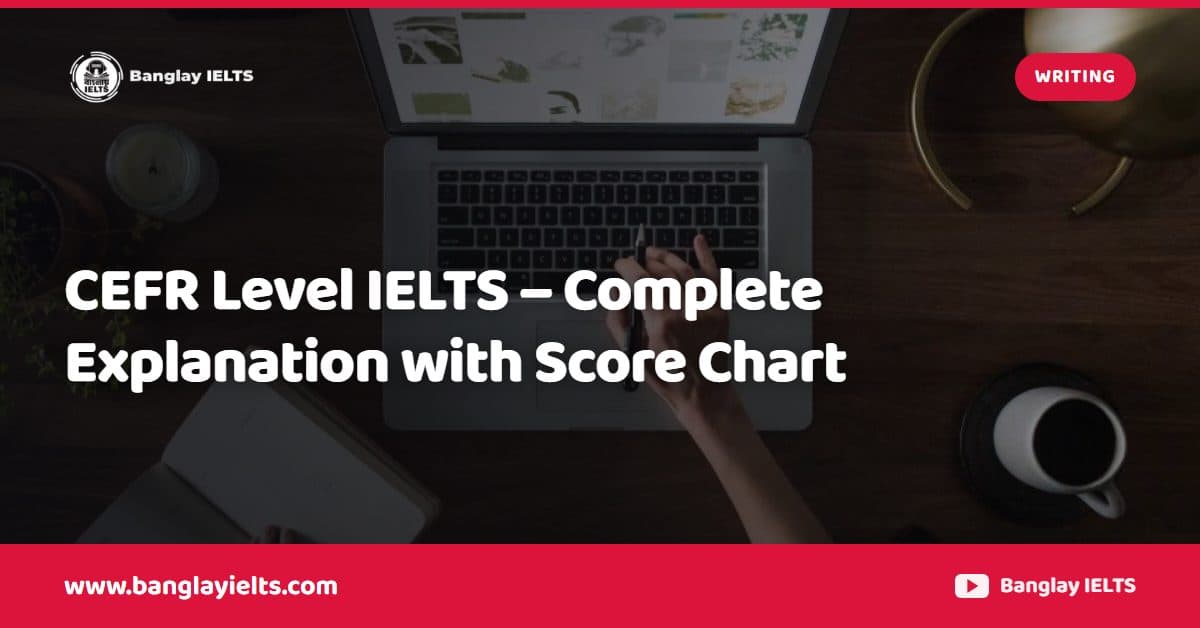 CEFR Level IELTS – Complete Explanation with Score Chart