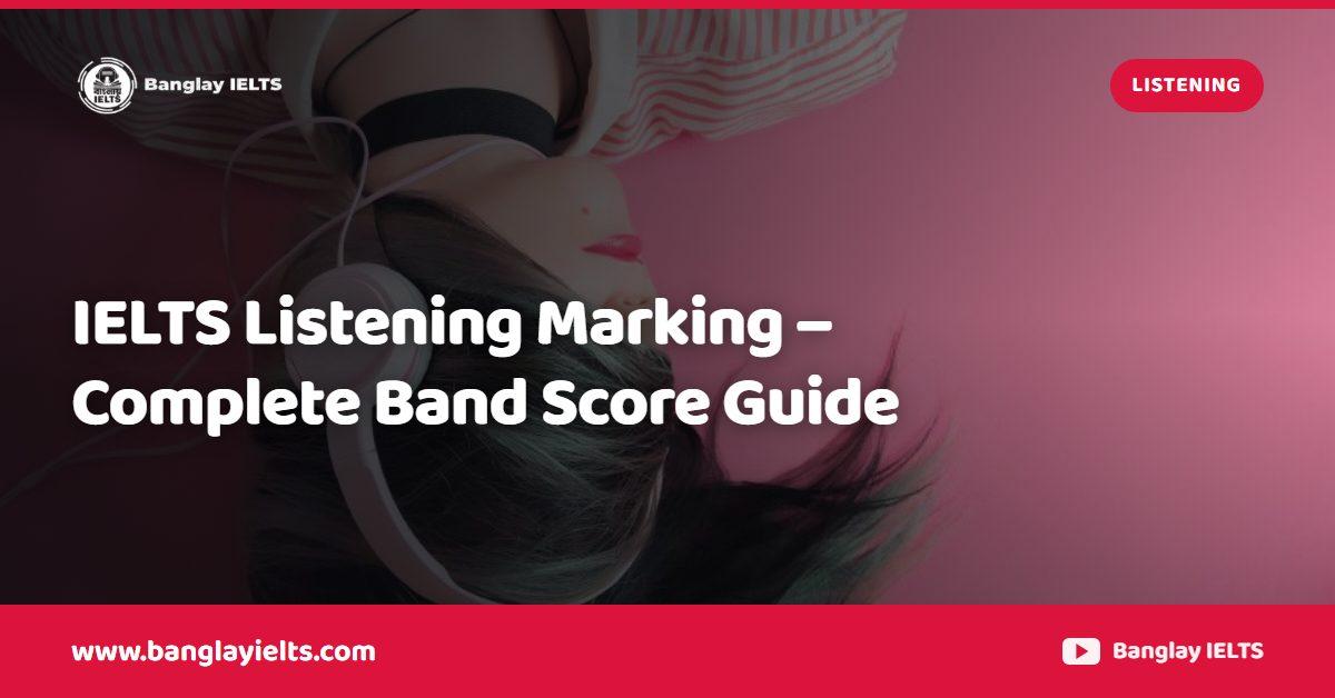 IELTS Listening Marking – Complete Band Score Guide
