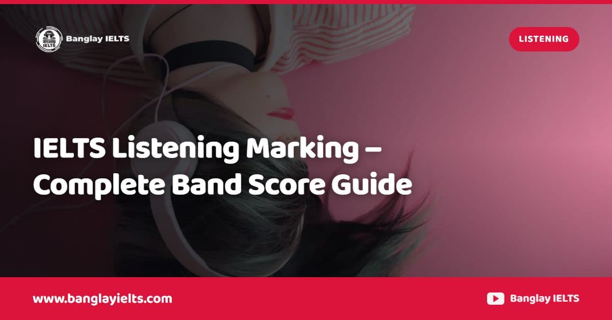 IELTS Listening Marking – Complete Band Score Guide