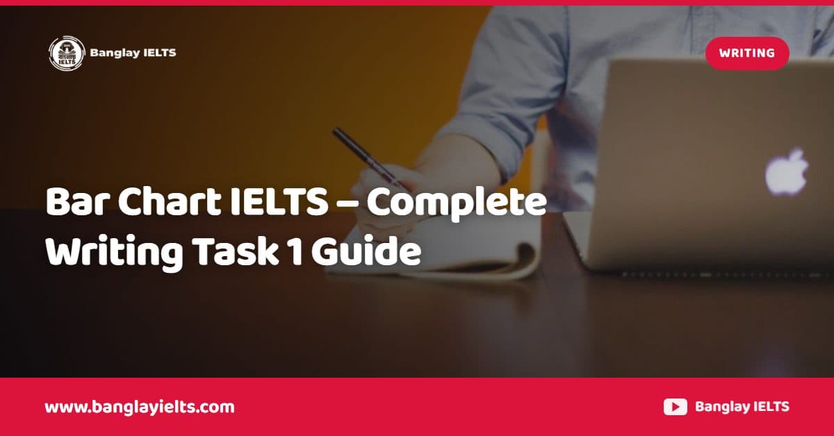 Bar Chart IELTS – Complete Writing Task 1 Guide