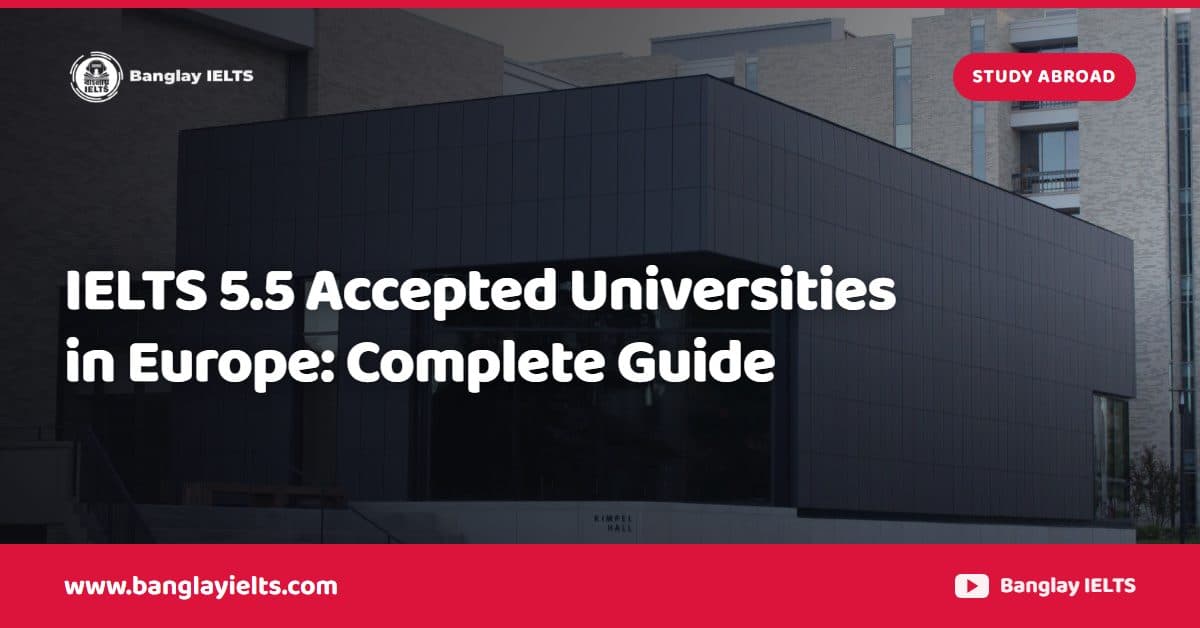 IELTS 5.5 Accepted Universities in Europe: Complete Guide