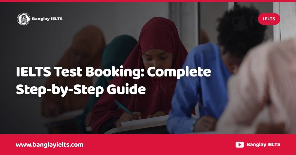 IELTS Test Booking: Complete Step-by-Step Guide