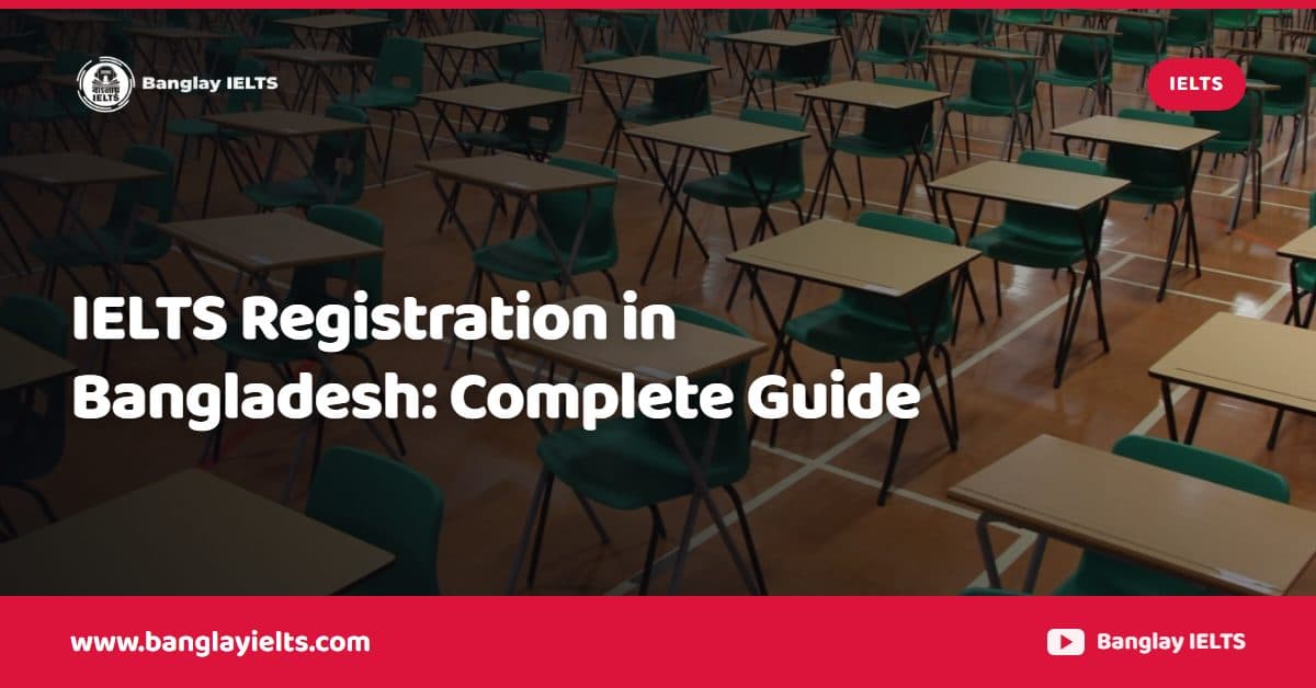 IELTS Registration in Bangladesh: Complete Guide