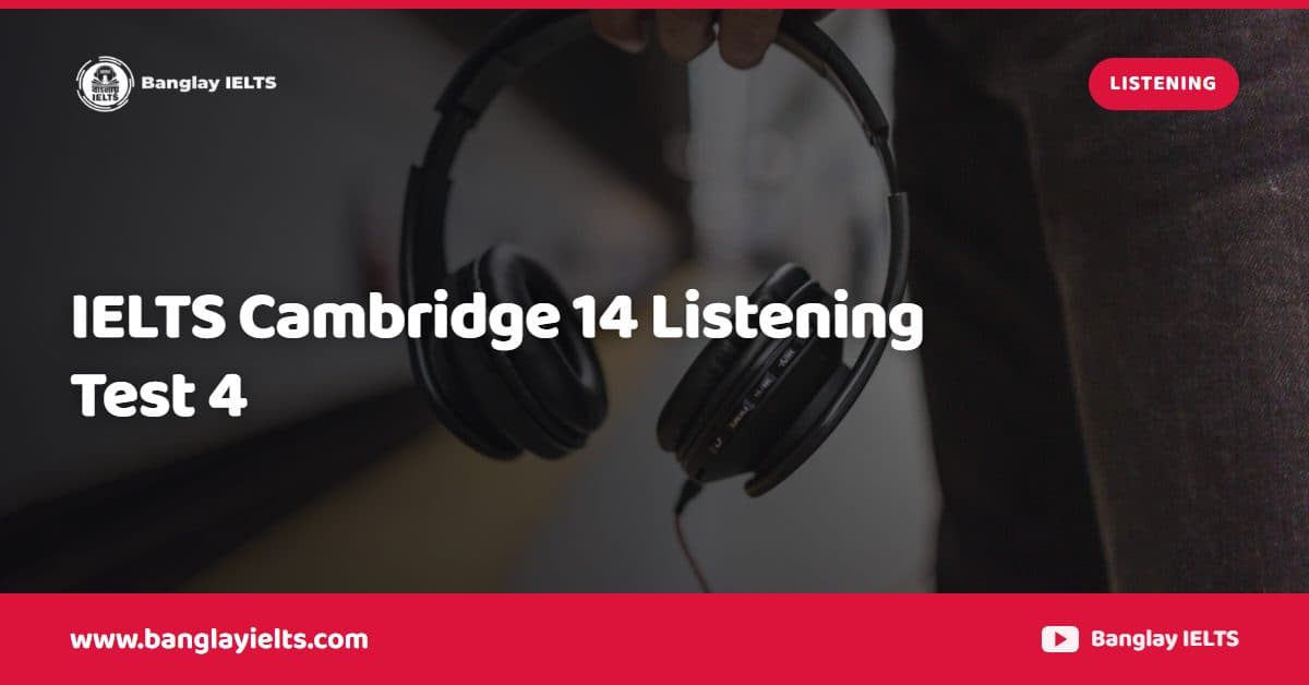 IELTS Cambridge 14 Listening Test 4