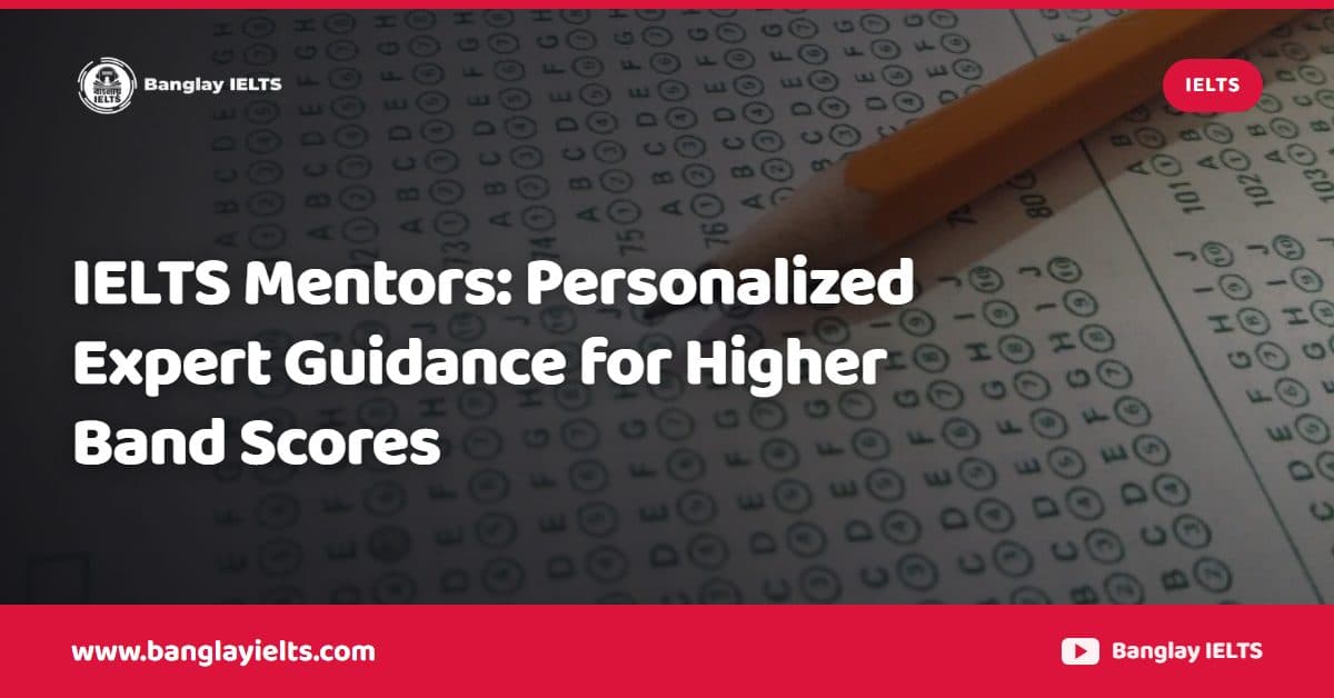 IELTS Mentors: Personalized Expert Guidance for Higher Band Scores