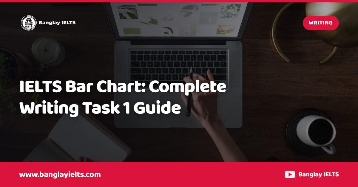 IELTS Bar Chart: Complete Writing Task 1 Guide