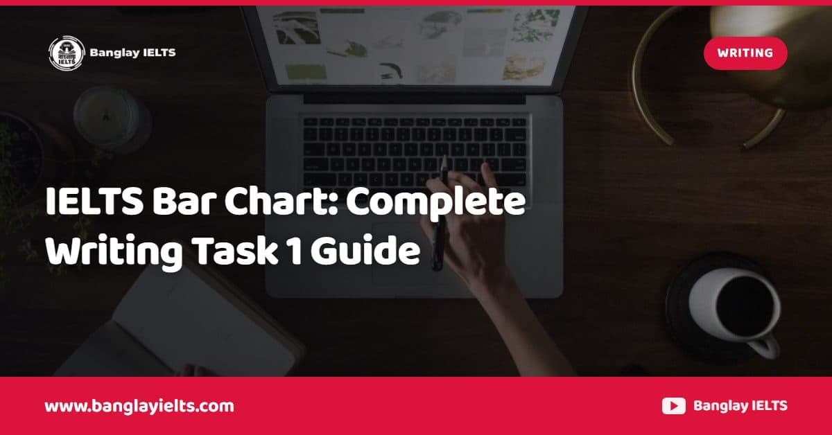 IELTS Bar Chart: Complete Writing Task 1 Guide