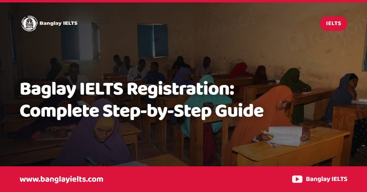 Baglay IELTS Registration: Complete Step-by-Step Guide