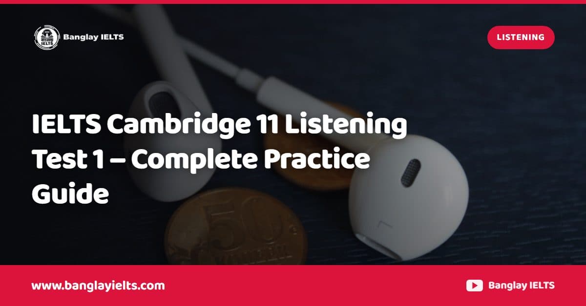 IELTS Cambridge 11 Listening Test 1 – Complete Practice Guide