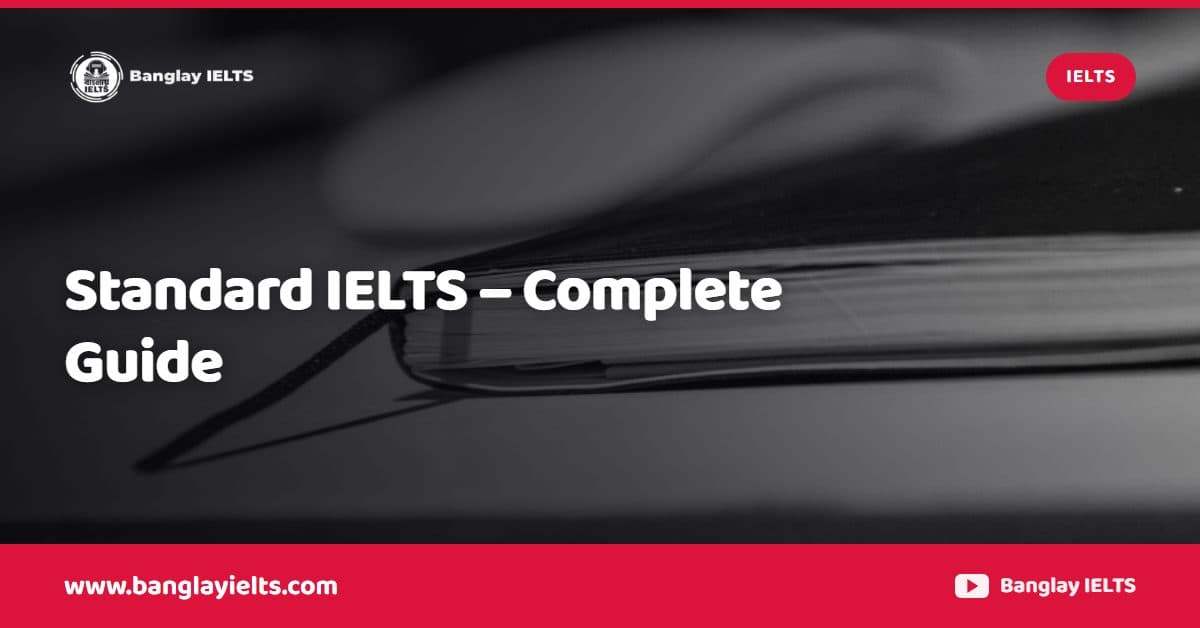 Standard IELTS – Complete Guide