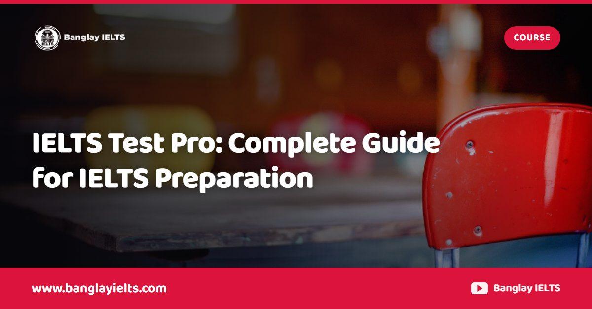 IELTS Test Pro: Complete Guide for IELTS Preparation