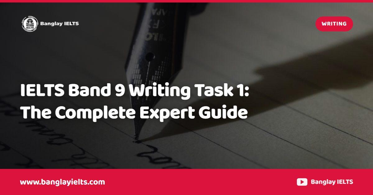 IELTS Band 9 Writing Task 1: The Complete Expert Guide