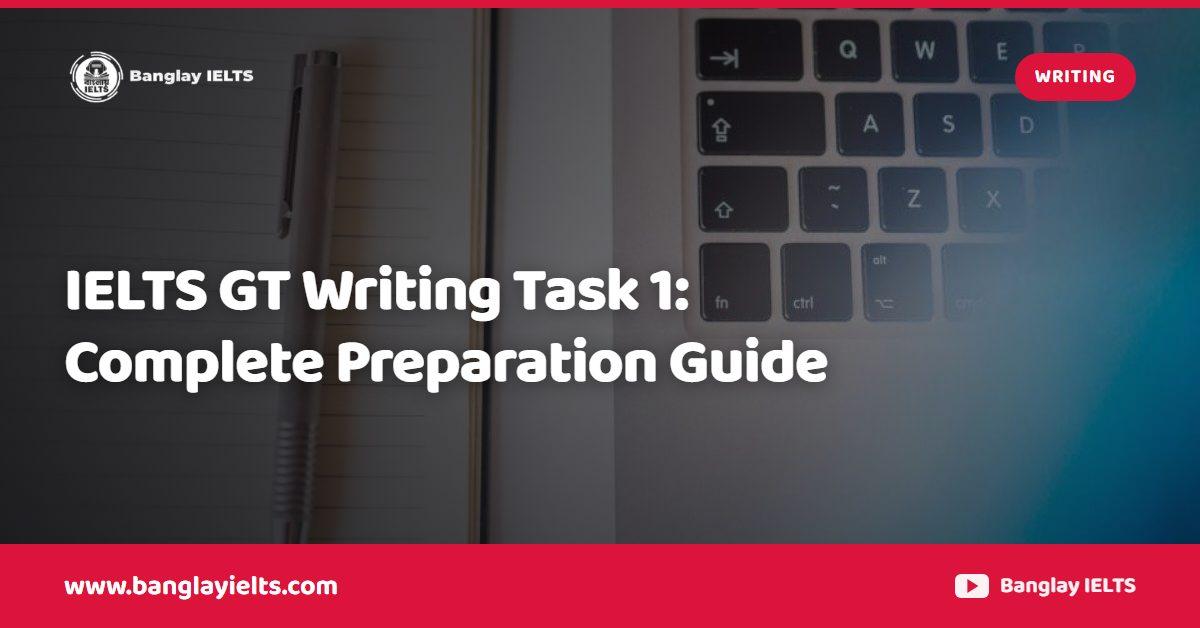 IELTS GT Writing Task 1: Complete Preparation Guide