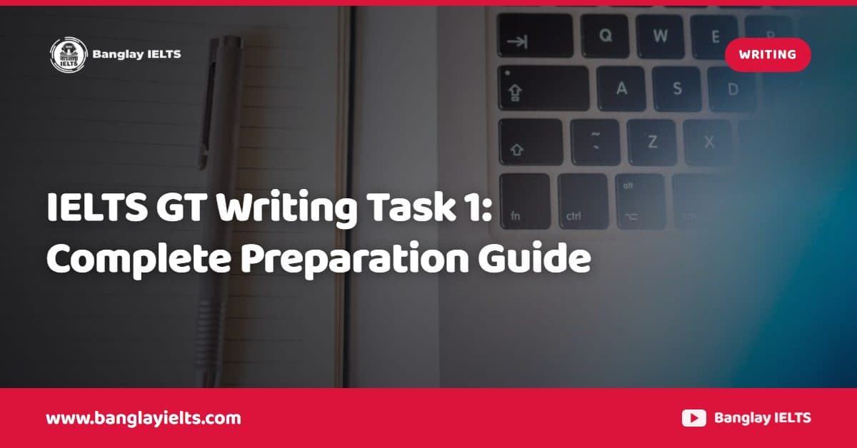 IELTS GT Writing Task 1: Complete Preparation Guide