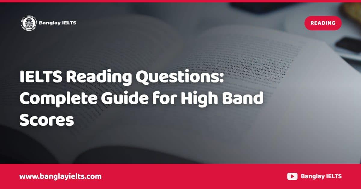 IELTS Reading Questions: Complete Guide for High Band Scores
