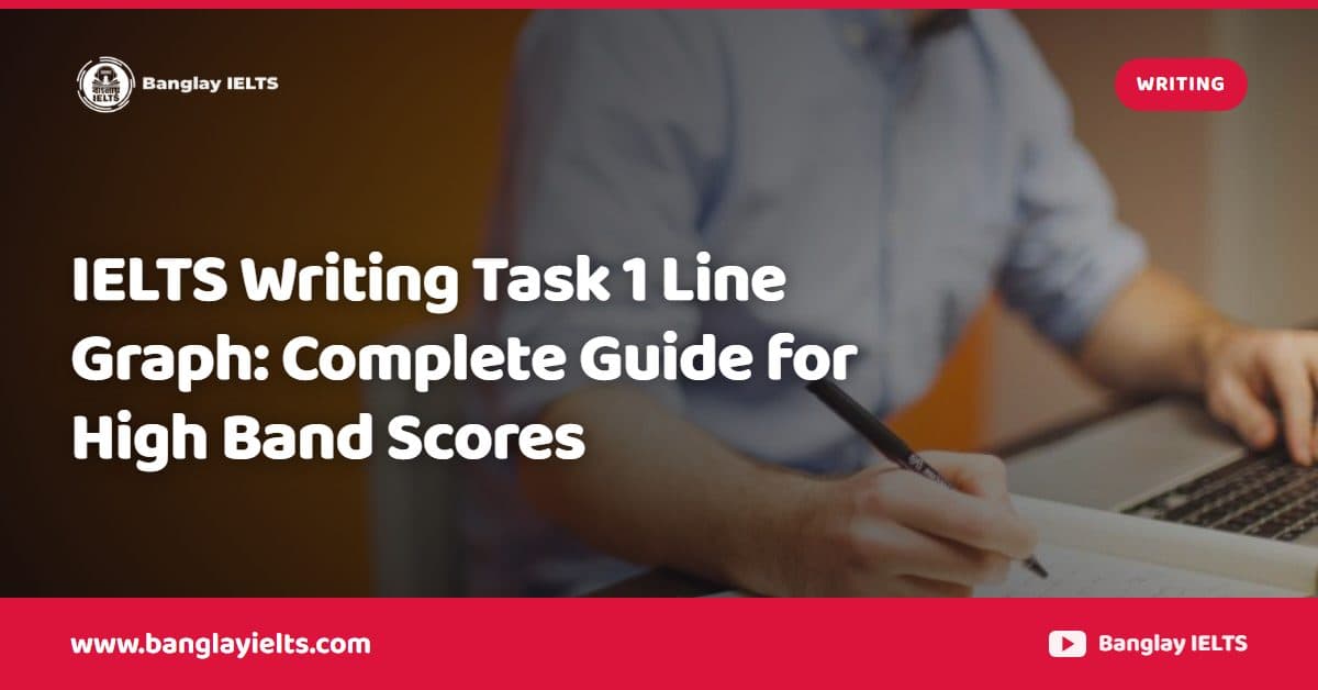 IELTS Writing Task 1 Line Graph: Complete Guide for High Band Scores