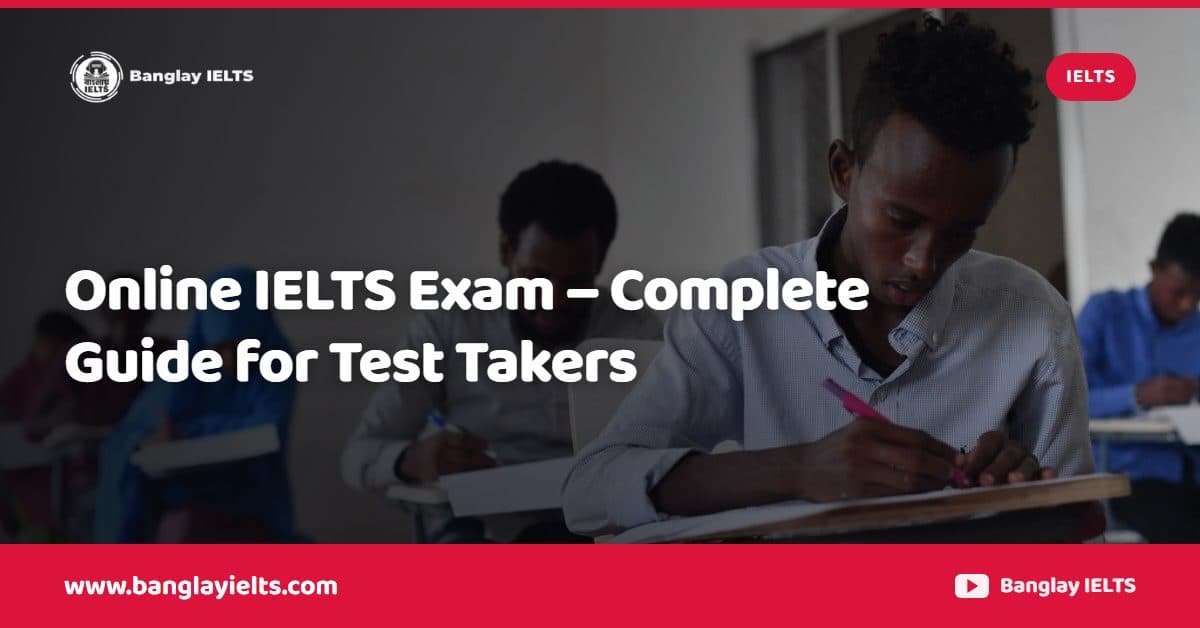 Online IELTS Exam – Complete Guide for Test Takers