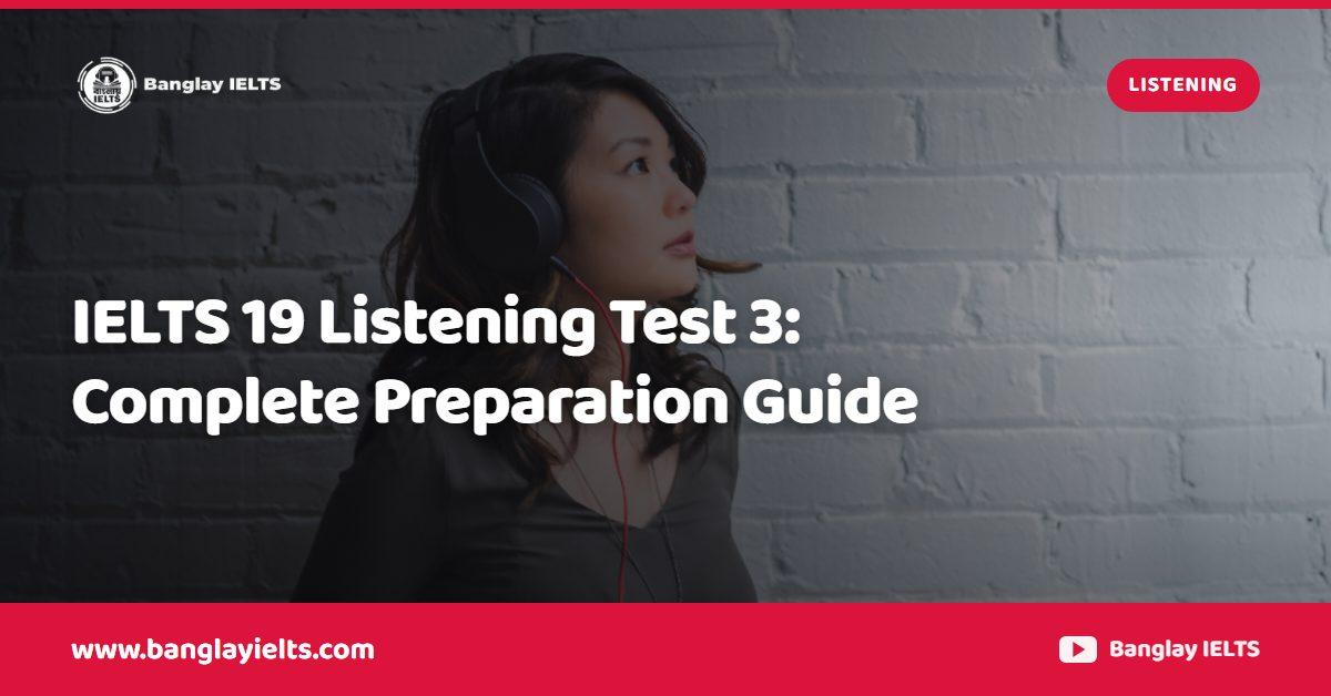 IELTS 19 Listening Test 3: Complete Preparation Guide
