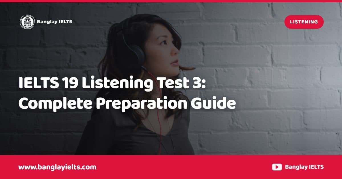 IELTS 19 Listening Test 3: Complete Preparation Guide