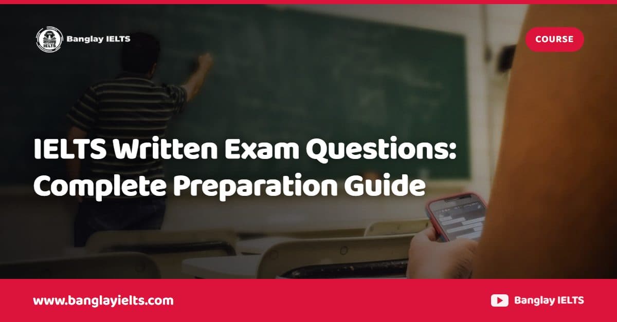 IELTS Written Exam Questions: Complete Preparation Guide