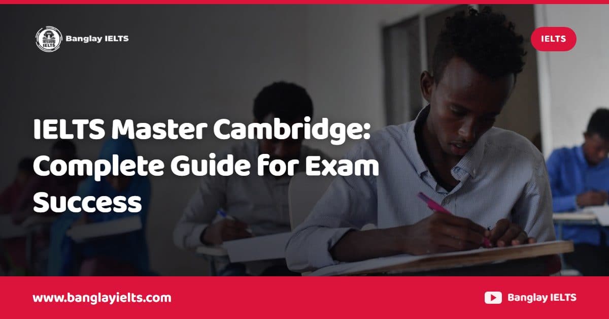 IELTS Master Cambridge: Complete Guide for Exam Success