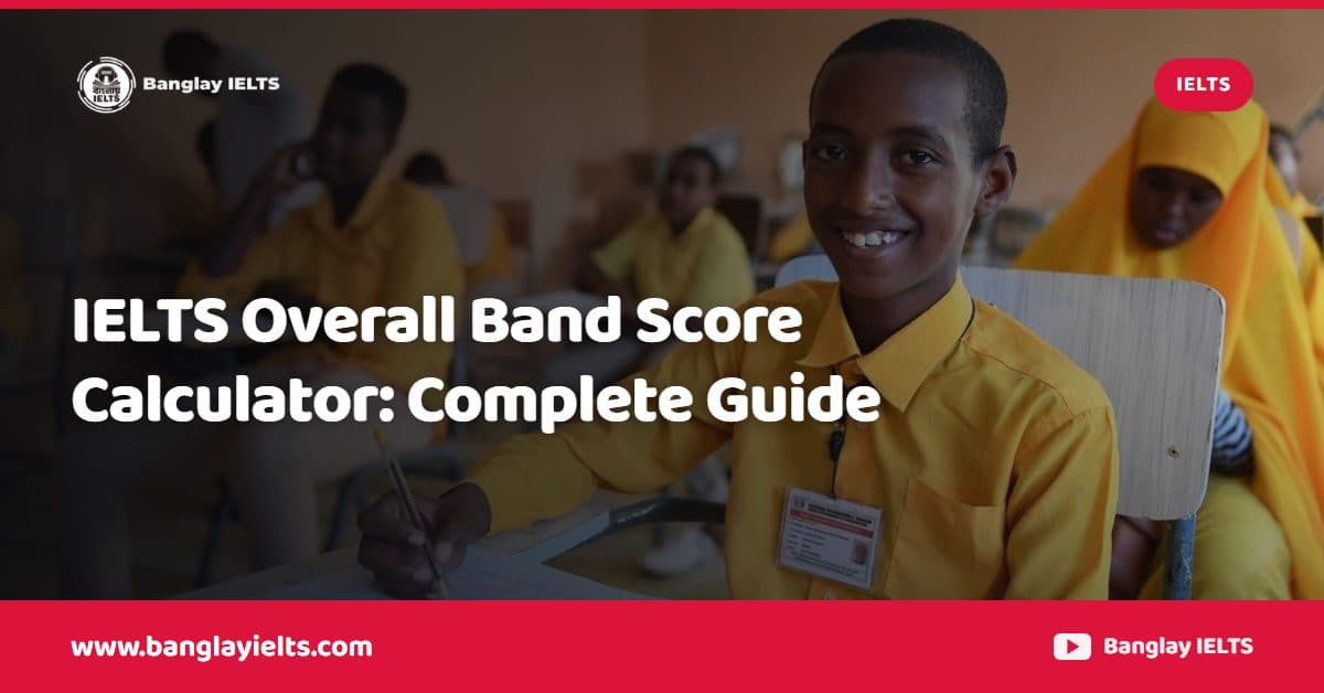 IELTS Overall Band Score Calculator: Complete Guide