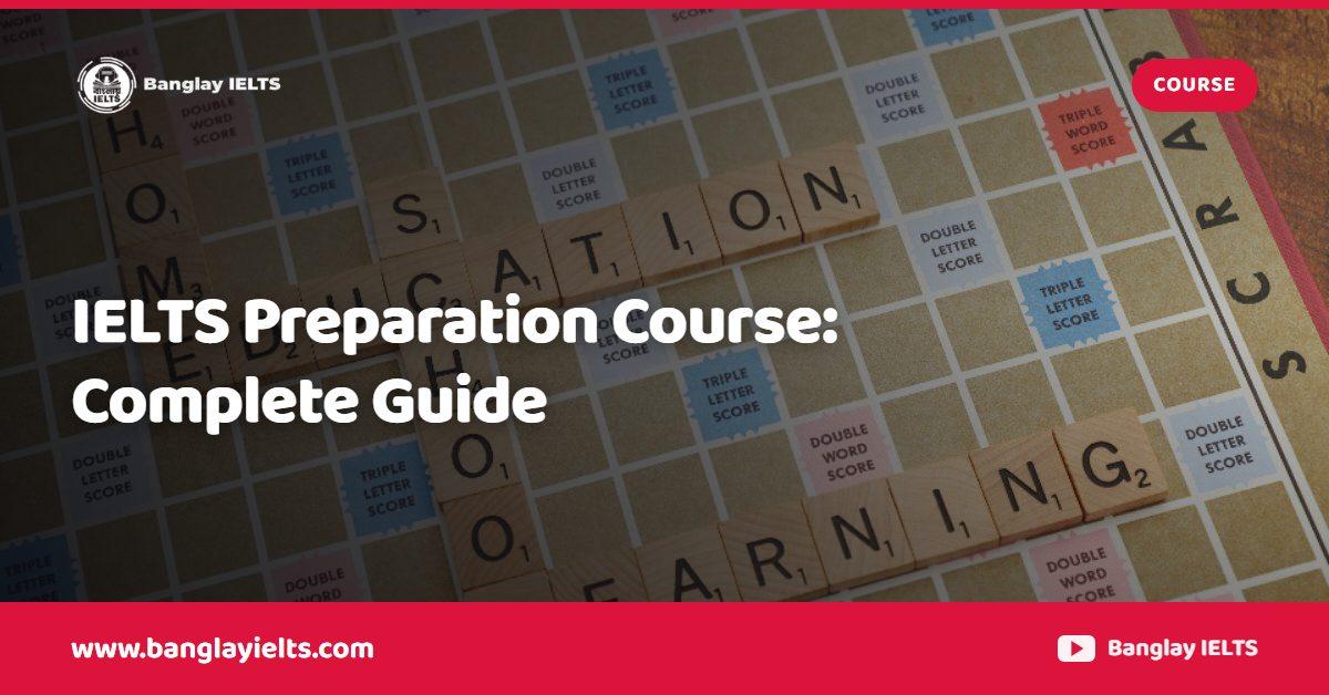 IELTS Preparation Course: Complete Guide