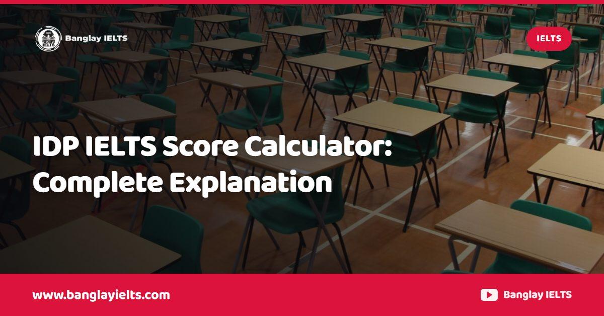 IDP IELTS Score Calculator: Complete Explanation