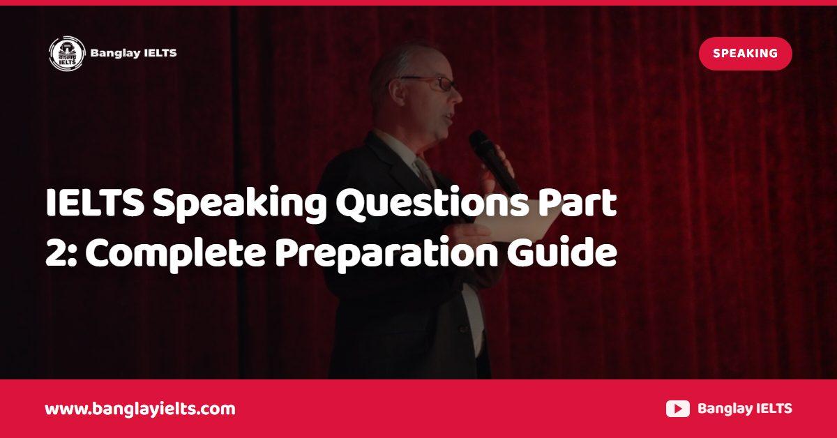 IELTS Speaking Questions Part 2: Complete Preparation Guide