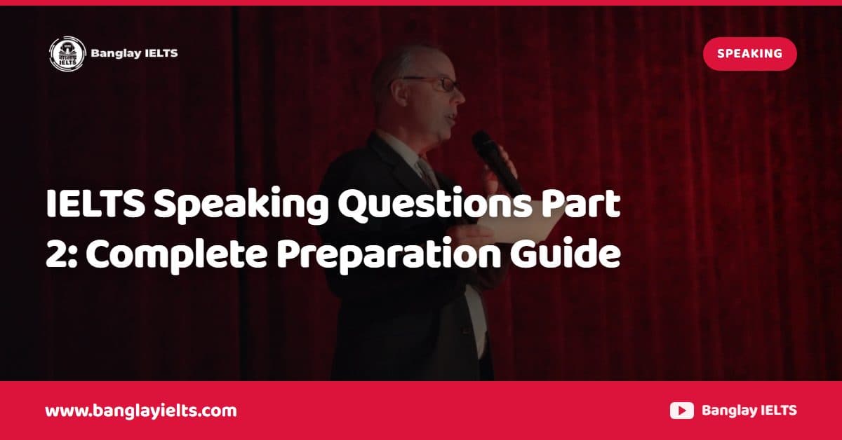 IELTS Speaking Questions Part 2: Complete Preparation Guide